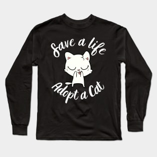 Save A Life Adopt A Cat Long Sleeve T-Shirt